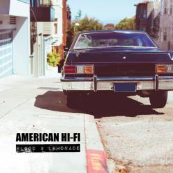American Hi-Fi : Blood & Lemonade